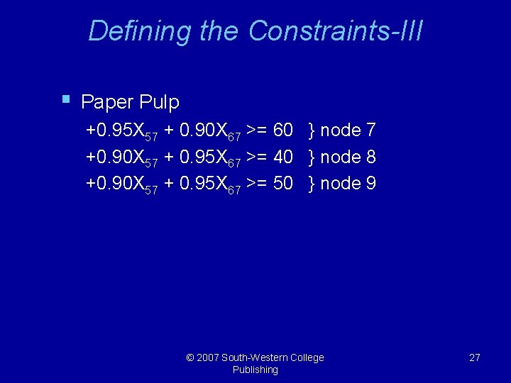 Defining the Constraints-III § Paper Pulp +0. 95 X 57 + 0. 90 X