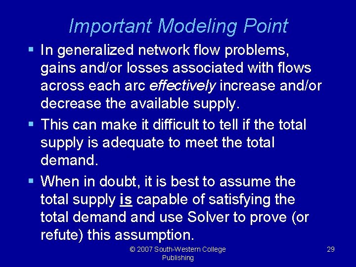 Important Modeling Point § In generalized network flow problems, gains and/or losses associated with