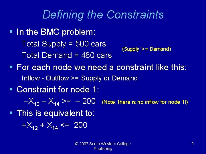 Defining the Constraints § In the BMC problem: Total Supply = 500 cars Total