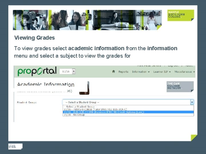 Viewing Grades To view grades select academic information from the information menu and select