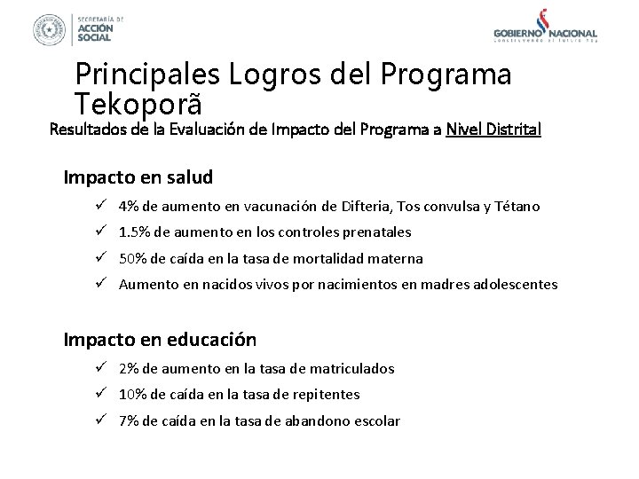 Principales Logros del Programa Tekoporã Resultados de la Evaluación de Impacto del Programa a