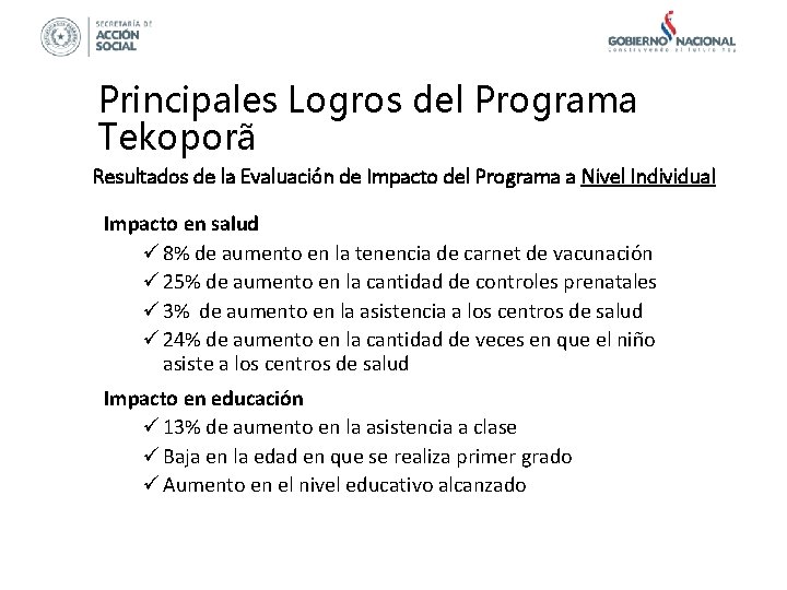 Principales Logros del Programa Tekoporã Resultados de la Evaluación de Impacto del Programa a