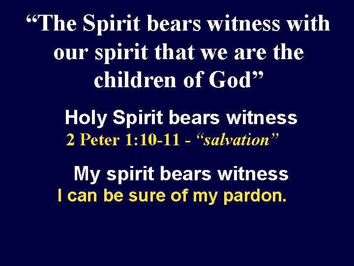 “The Spirit bears witness with our spirit that we are the children of God”