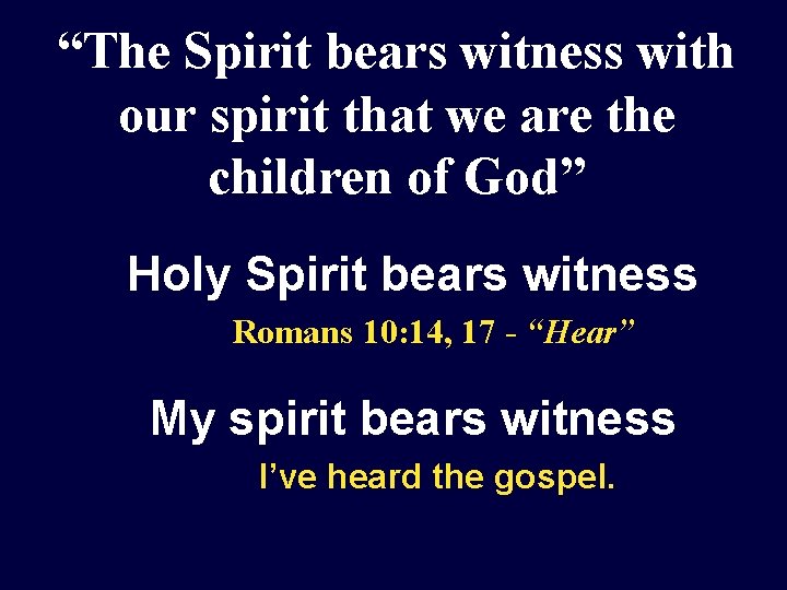 “The Spirit bears witness with our spirit that we are the children of God”