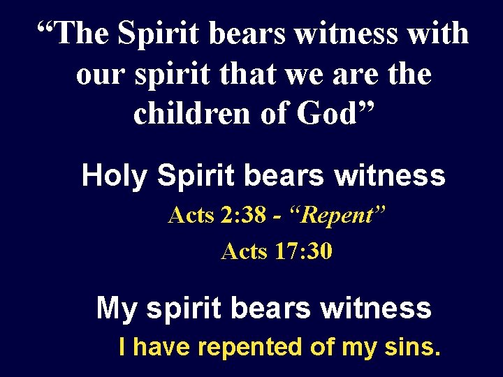 “The Spirit bears witness with our spirit that we are the children of God”