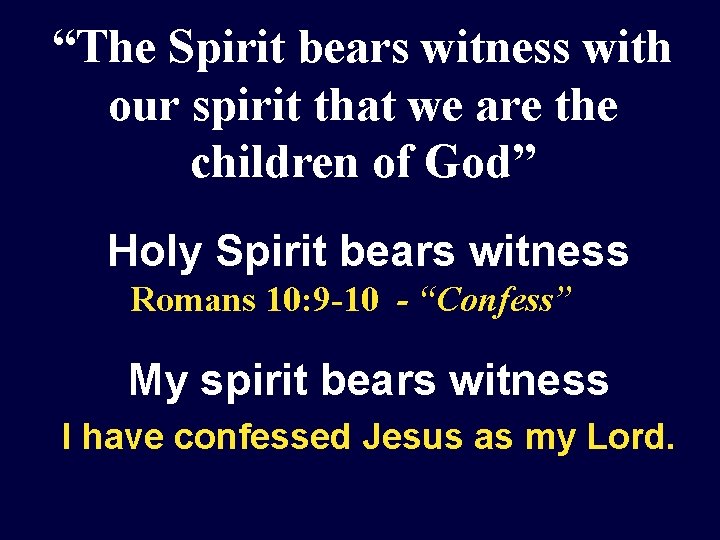 “The Spirit bears witness with our spirit that we are the children of God”