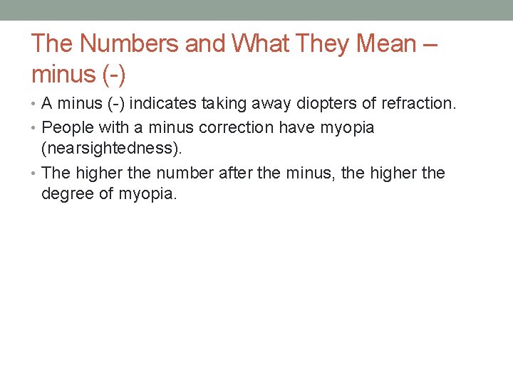 The Numbers and What They Mean – minus (-) • A minus (-) indicates