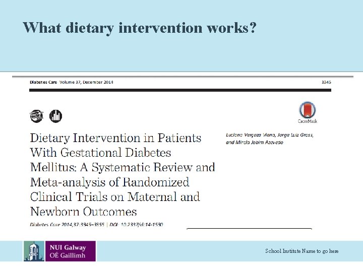 What dietary intervention works? School Institute Name to go here 