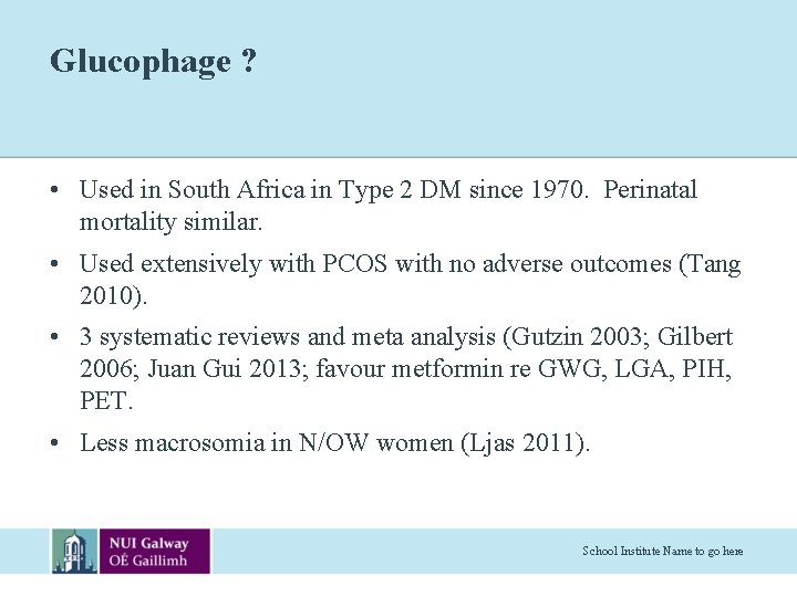 Glucophage ? • Used in South Africa in Type 2 DM since 1970. Perinatal