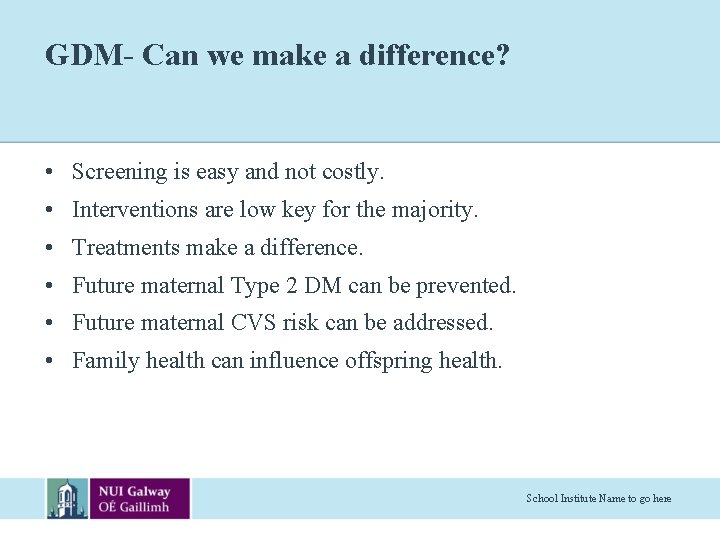 GDM- Can we make a difference? • Screening is easy and not costly. •