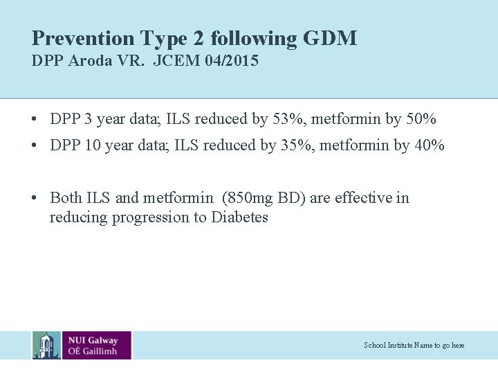 Prevention Type 2 following GDM DPP Aroda VR. JCEM 04/2015 • DPP 3 year