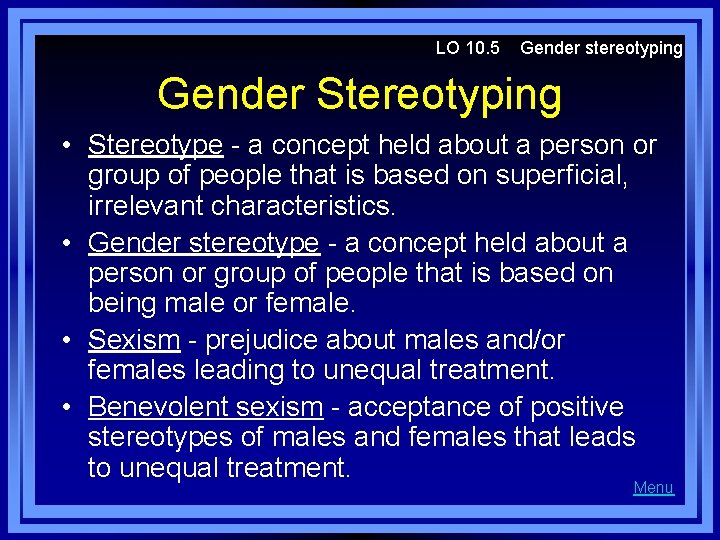 LO 10. 5 Gender stereotyping Gender Stereotyping • Stereotype - a concept held about