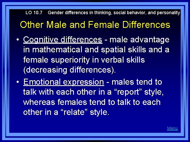 LO 10. 7 Gender differences in thinking, social behavior, and personality Other Male and