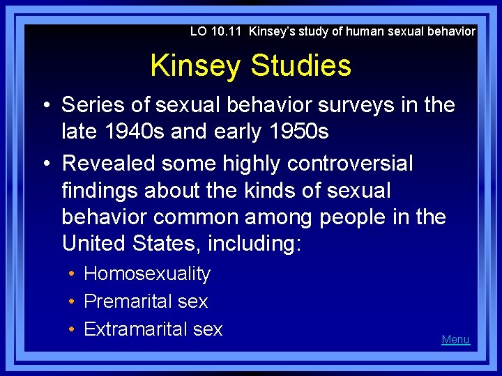 LO 10. 11 Kinsey’s study of human sexual behavior Kinsey Studies • Series of
