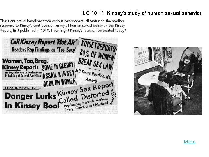 LO 10. 11 Kinsey’s study of human sexual behavior Menu 