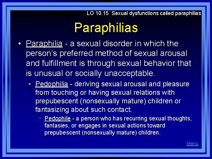 LO 10. 15 Sexual dysfunctions called paraphilias Paraphilias • Paraphilia - a sexual disorder