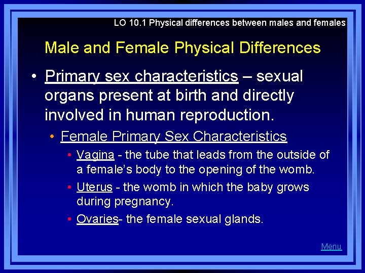 LO 10. 1 Physical differences between males and females Male and Female Physical Differences