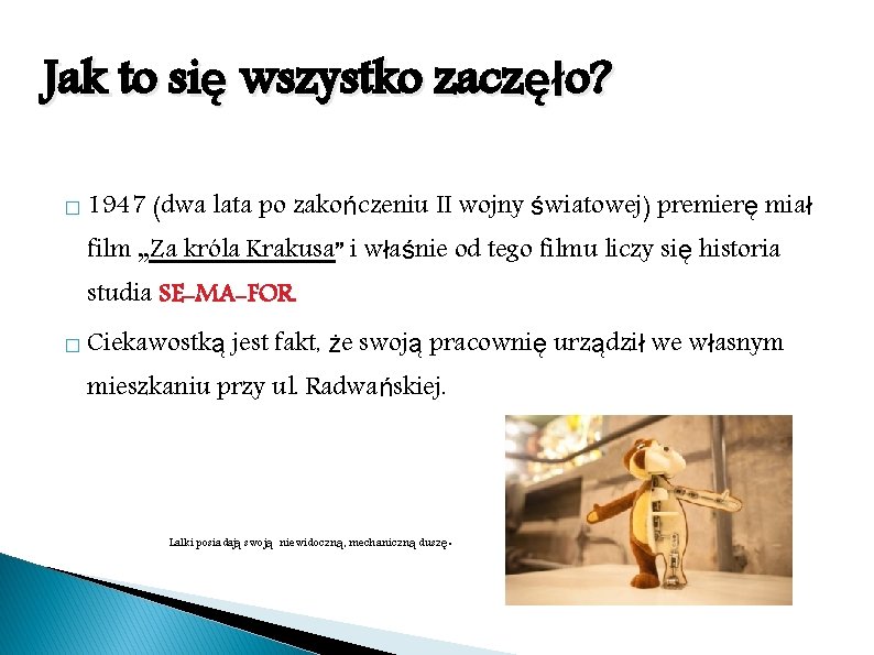 Jak to się wszystko zaczęło? � 1947 (dwa lata po zakończeniu II wojny światowej)