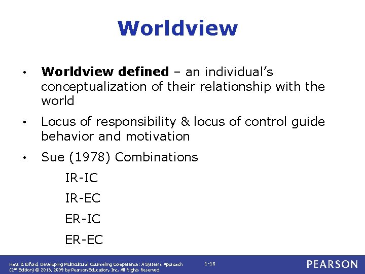 Worldview • Worldview defined – an individual’s conceptualization of their relationship with the world