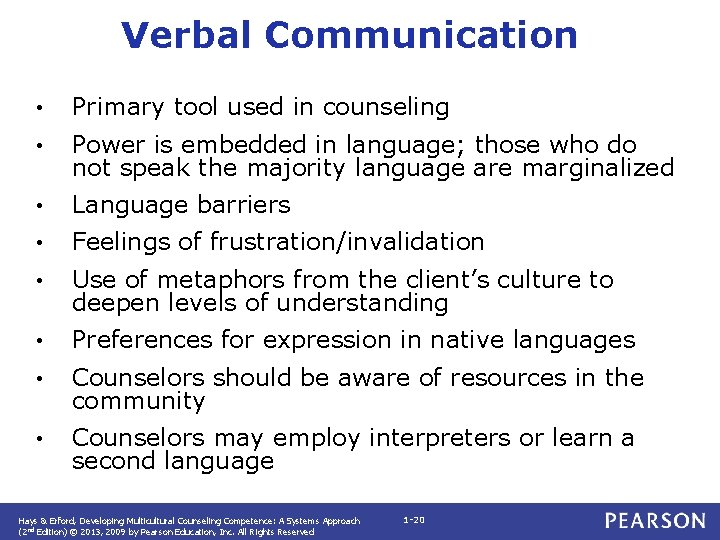 Verbal Communication • Primary tool used in counseling • Power is embedded in language;