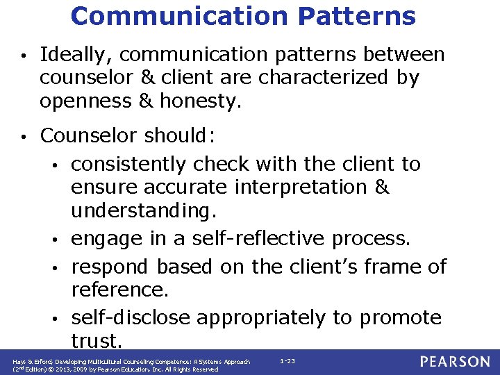 Communication Patterns • Ideally, communication patterns between counselor & client are characterized by openness