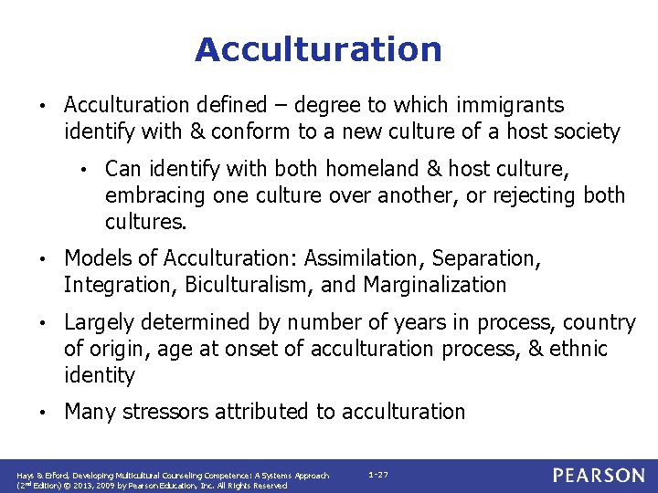 Acculturation • Acculturation defined – degree to which immigrants identify with & conform to