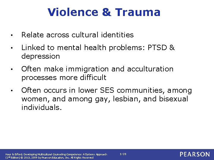 Violence & Trauma • Relate across cultural identities • Linked to mental health problems: