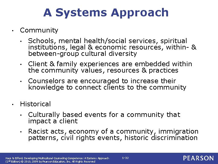 A Systems Approach • • Community • Schools, mental health/social services, spiritual institutions, legal