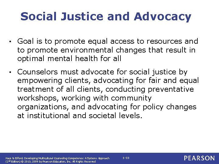 Social Justice and Advocacy • Goal is to promote equal access to resources and