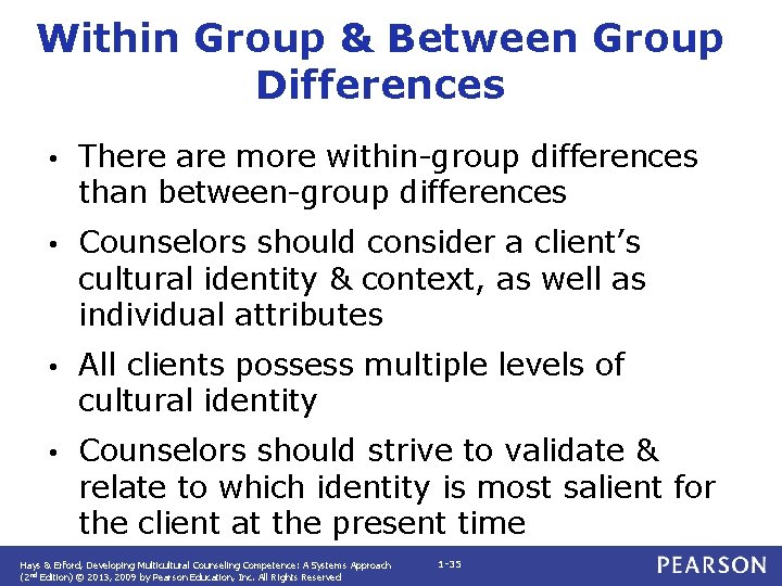 Within Group & Between Group Differences • There are more within-group differences than between-group