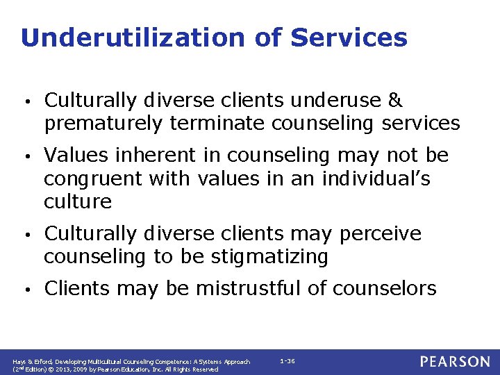 Underutilization of Services • Culturally diverse clients underuse & prematurely terminate counseling services •