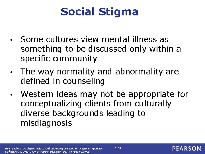 Social Stigma • Some cultures view mental illness as something to be discussed only