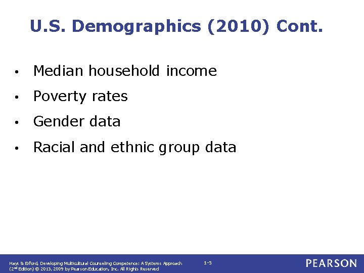 U. S. Demographics (2010) Cont. • Median household income • Poverty rates • Gender