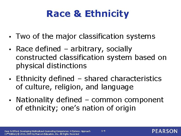 Race & Ethnicity • Two of the major classification systems • Race defined –