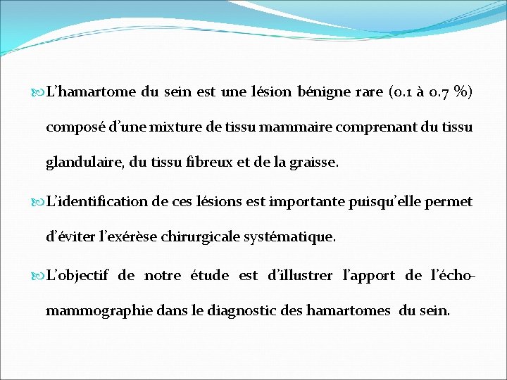  L’hamartome du sein est une lésion bénigne rare (0. 1 à 0. 7