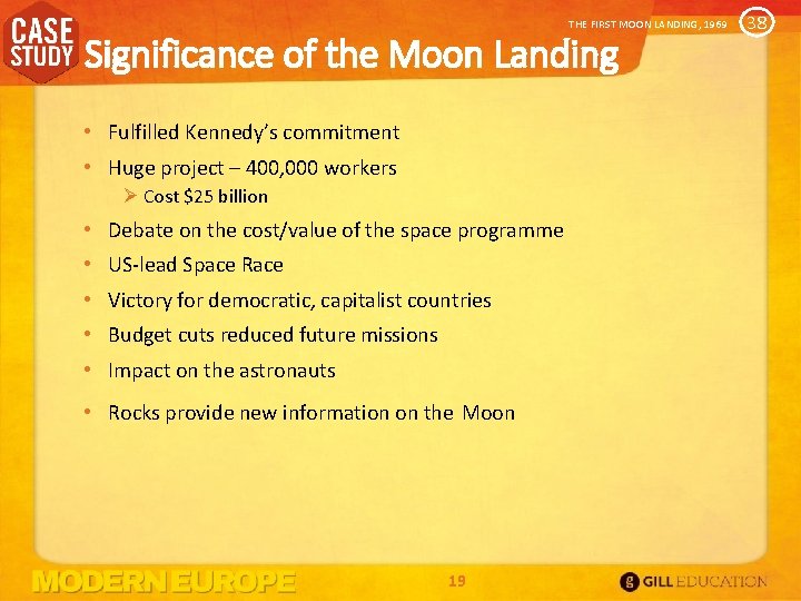 THE FIRST MOON LANDING, 1969 Significance of the Moon Landing • Fulfilled Kennedy’s commitment