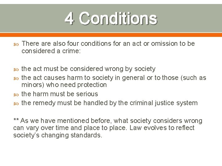 4 Conditions There also four conditions for an act or omission to be considered