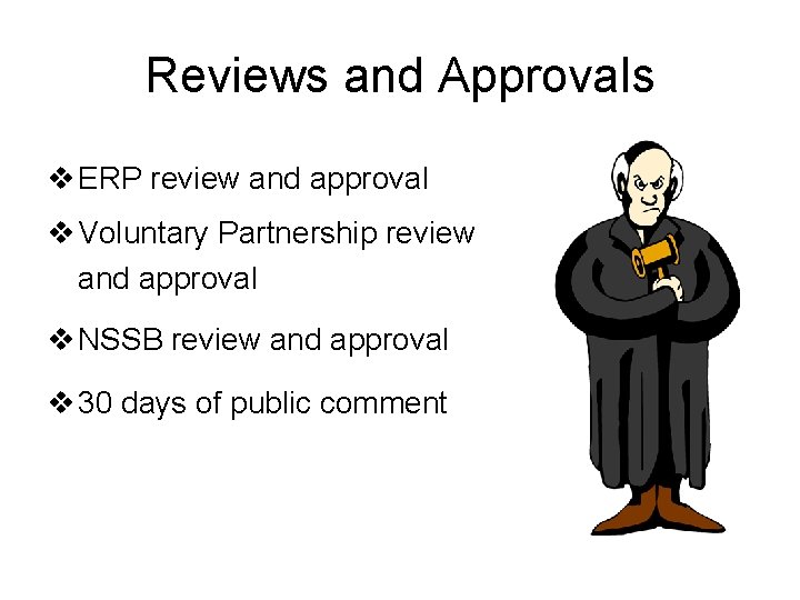 Reviews and Approvals v ERP review and approval v Voluntary Partnership review and approval