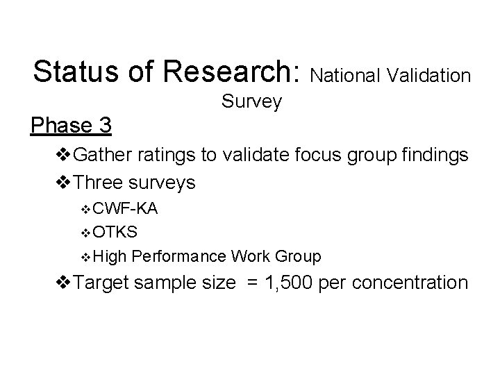 Status of Research: National Validation Survey Phase 3 v. Gather ratings to validate focus