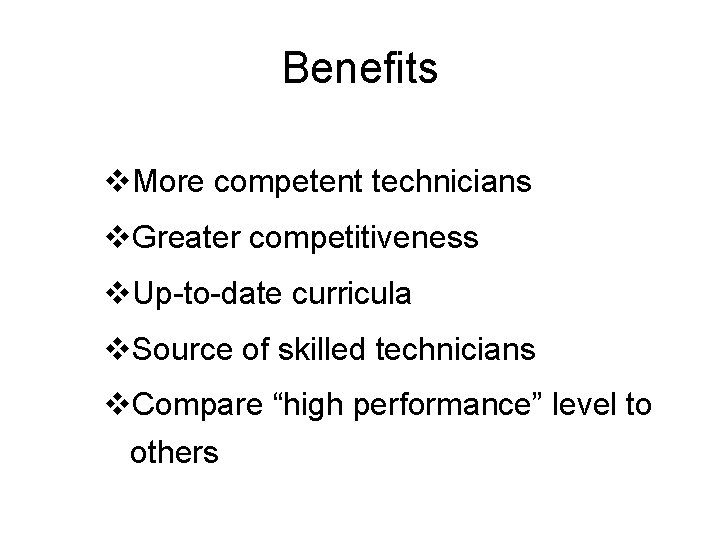 Benefits v. More competent technicians v. Greater competitiveness v. Up-to-date curricula v. Source of