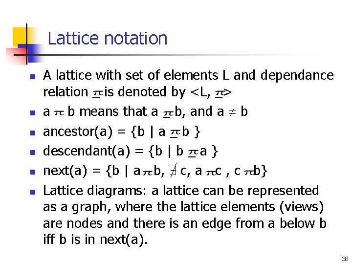 Lattice notation n n n A lattice with set of elements L and dependance