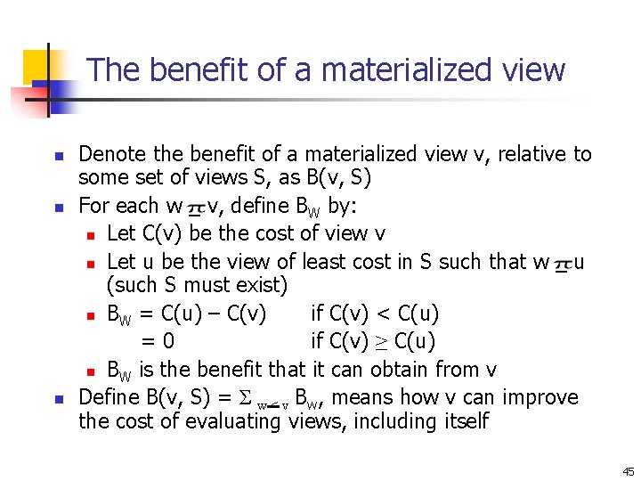 The benefit of a materialized view n n n Denote the benefit of a