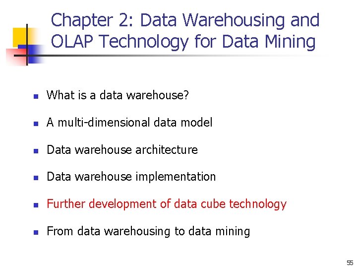 Chapter 2: Data Warehousing and OLAP Technology for Data Mining n What is a