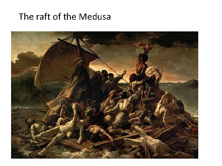The raft of the Medusa 