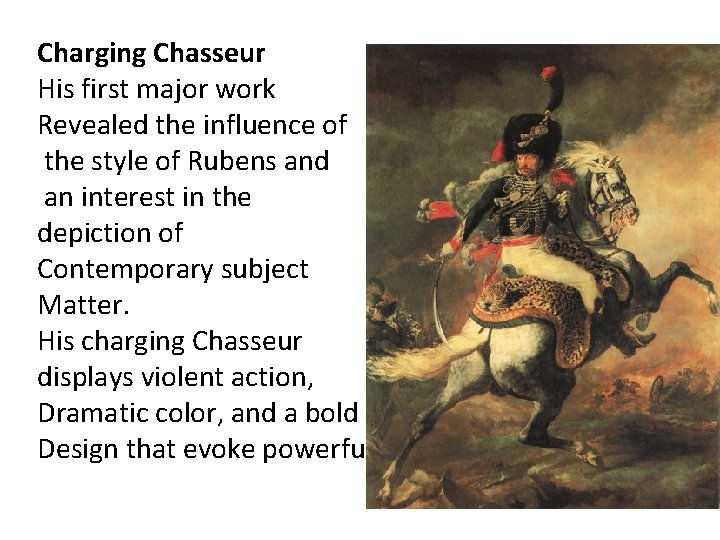 Charging Chasseur His first major work Revealed the influence of the style of Rubens