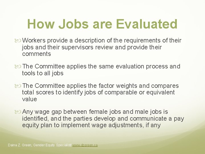 How Jobs are Evaluated Workers provide a description of the requirements of their jobs How Jobs are Evaluated Workers provide a description of the requirements of their jobs