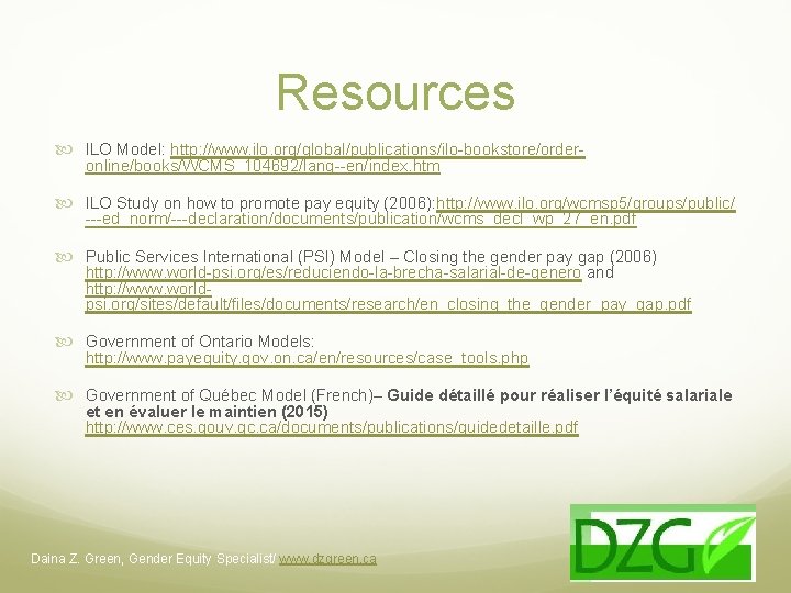 Resources ILO Model: http: //www. ilo. org/global/publications/ilo-bookstore/orderonline/books/WCMS_104692/lang--en/index. htm ILO Study on how to promote Resources ILO Model: http: //www. ilo. org/global/publications/ilo-bookstore/orderonline/books/WCMS_104692/lang--en/index. htm ILO Study on how to promote