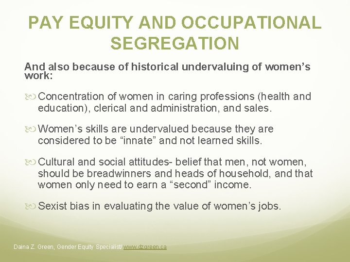 PAY EQUITY AND OCCUPATIONAL SEGREGATION And also because of historical undervaluing of women’s work: PAY EQUITY AND OCCUPATIONAL SEGREGATION And also because of historical undervaluing of women’s work: