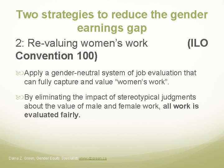Two strategies to reduce the gender earnings gap 2: Re-valuing women’s work Convention 100) Two strategies to reduce the gender earnings gap 2: Re-valuing women’s work Convention 100)