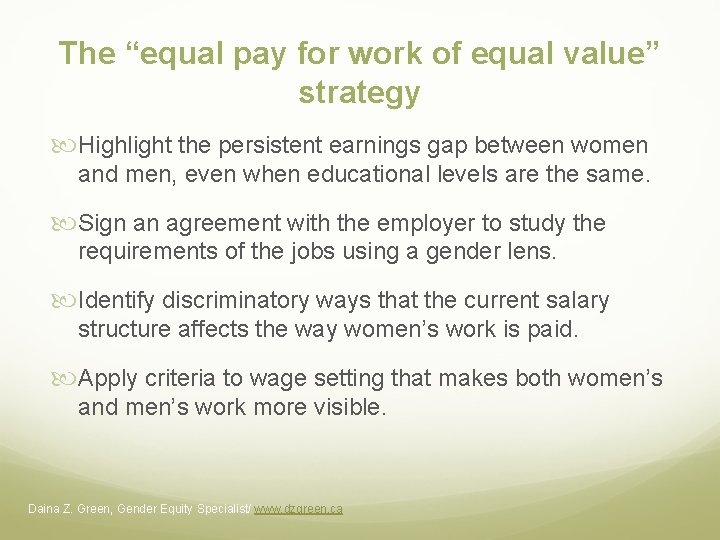 The “equal pay for work of equal value” strategy Highlight the persistent earnings gap The “equal pay for work of equal value” strategy Highlight the persistent earnings gap